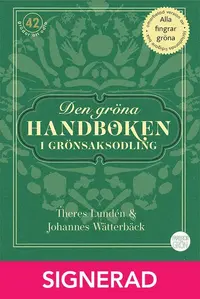 SIGNERAD - Den gr�na handboken i gr�nsaksodling