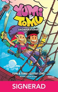 SIGNERAD - Yumi & Tomu. Drömpiraterna