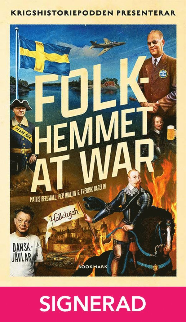 Mattias Bergwall, Per Wallin, Fredrik Hagelin - SIGNERAD - Folkhemmet at war, Inbunden