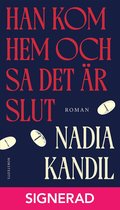 han kom hem och sa det �r slut