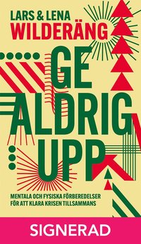 SIGNERAD - Ge aldrig upp
