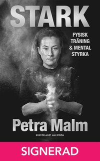 SIGNERAD - Stark : Fysisk trning och mental styrka