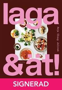 SIGNERAD - Laga & �t! : enkel och god mat att dela