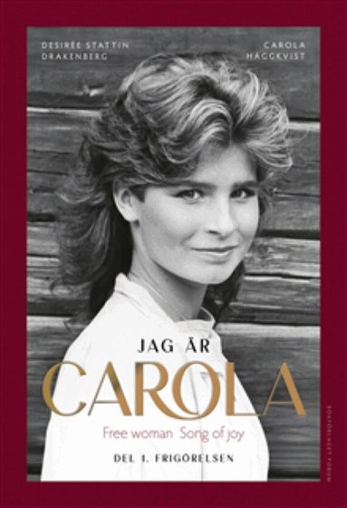 Carola Häggkvist - SIGNERAD - Jag är Carola, Inbunden