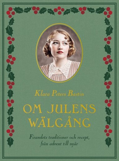 Klara Peters Bastin - SIGNERAD - Om julens wälgång, Inbunden. Tillgänglighet: Förboka