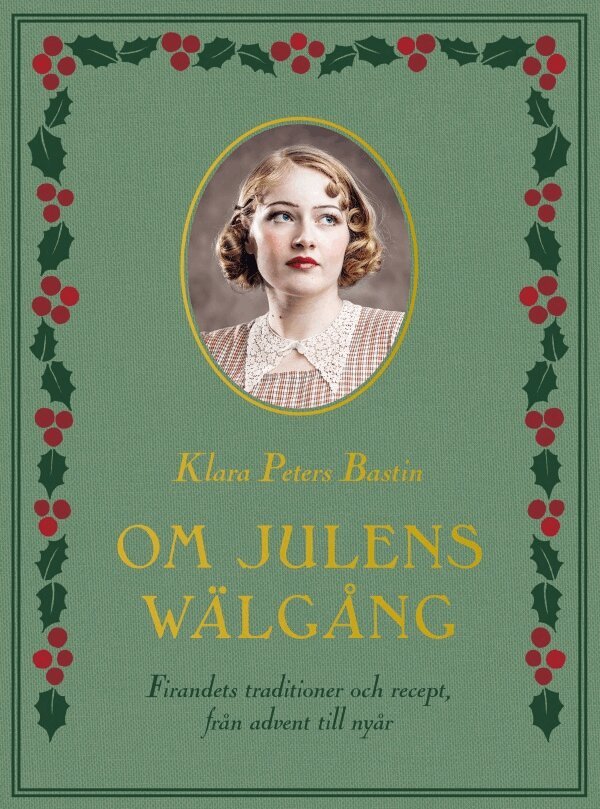 Klara Peters Bastin - SIGNERAD - Om julens wälgång, Inbunden