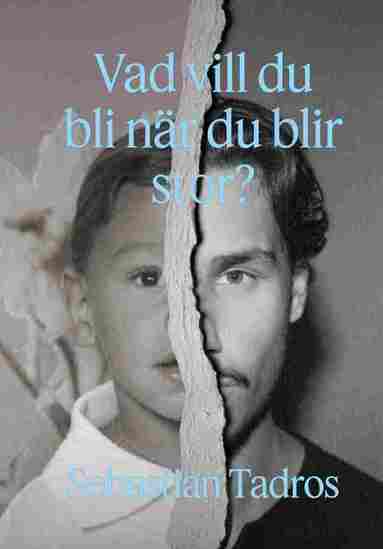 Sebastian Tadros - SIGNERAD - Vad vill du bli när du blir stor?, Kartonnage. Tillgänglighet: Förboka