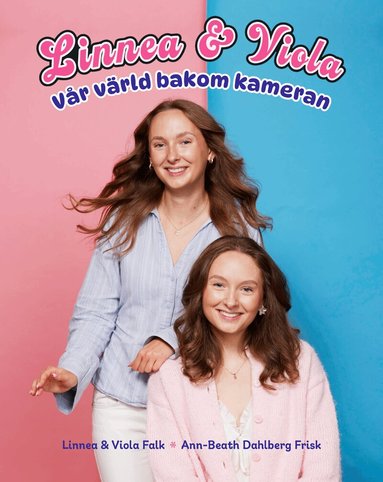 Linnea Falk, Viola Falk - SIGNERAD - Linnea & Viola: vår värld bakom kameran, Inbunden